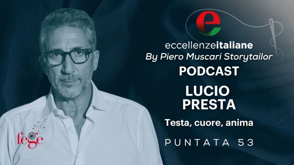 Lucio Presta podcast Eccellenze italiane | FEGE