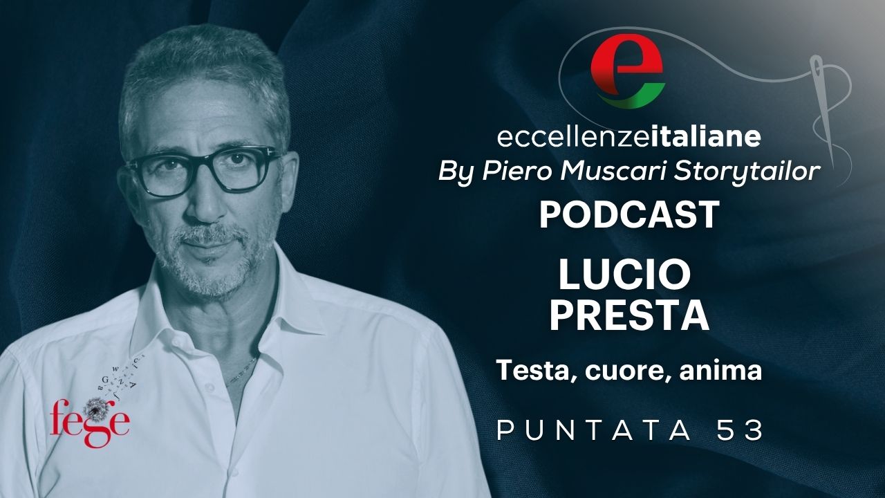 Lucio Presta podcast Eccellenze italiane | FEGE